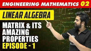 Engineering Mathematics 02  Linear Algebra Matrix amp Its Amazing Properties  1  GATE All Branches [upl. by Annoid]