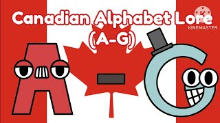 Canadian Alphabet Lore AG [upl. by Ynatsed]