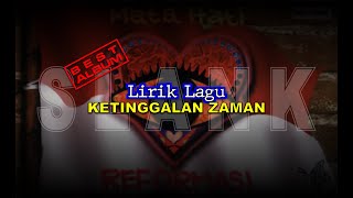 SLANK  KETINGGALAN ZAMAN MATA  HATI REFORMASI  LIRIK [upl. by Waki612]