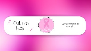 Outubro Rosa  Histórias de Superação [upl. by Neyuh]