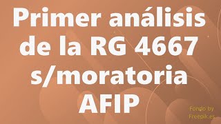 Primer analisis de la RG 4667 sobre moratoria AFIP [upl. by Witte]