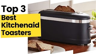 3 Best Kitchenaid Toasters According To Kitchen Experts in 2023 [upl. by Nauht]