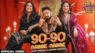 90  90 Nabbe Nabbe  Gippy Grewal amp Jasmine Sandlas  Sargun Mehta  Roopi Gill  New Song 2024 [upl. by Camilo]