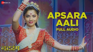 Apsara Aali  Full Audio  Natarang  Sonalee Kulkarni  Bela Shende amp AjayAtul  Guru Thakur [upl. by Sito40]