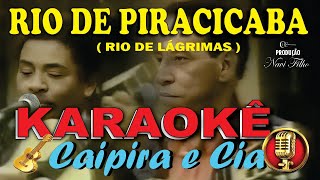 RIO DE PIRACICABA  RIO DE LÁGRIMAS  KARAOKÊ CAIPIRA MODÃO RAIZ DAS ANTIGAS [upl. by Aneala]