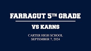 Farragut 5th Grade vs Karns  September 7 2024 [upl. by Sebastiano479]