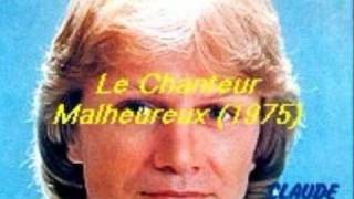 Claude François  Le Chanteur Malheureux 1975 [upl. by Linsk701]