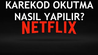 Netflix Karekod Okutma Nasıl Yapılır [upl. by Isdnyl245]