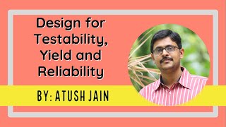 Design for Testability Yield and Reliability [upl. by Eulaliah682]