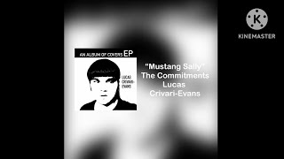 Mustang Sally  The Commitments  Lucas CrivariEvans  An Album Of Covers [upl. by Trust406]