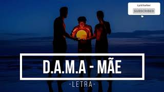 DAMA  Mãe LETRA [upl. by Yecal]