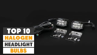 Top 10 Best Halogen Headlight Bulbs in 2024  InDepth Reviews amp Buying Guide [upl. by Doowle624]