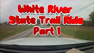 White River State Trail Ride with Paul Part 1 [upl. by Sayre]