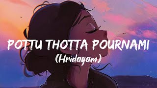 Pottu Thotta Pournami Song Lyrics  Hridayam [upl. by Nuahsyd807]