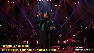 Joshua Vacanti performs The Show Must Go On [upl. by Aihsele]