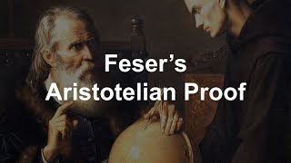 Fesers Aristotelian Proof An Analysis [upl. by Aleira]