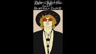 Rhetoric Rabbit Hole Ep197  Brother Dusty [upl. by Sherrard181]