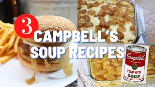 3 EASY AND DELICIOUS RECIPES  CAMPBELL’S SOUP RECIPES  What’s For Dinner [upl. by Dloniger994]