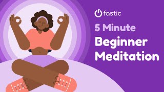 5 Minute Meditation for Beginners  Fastic Mindful Moments [upl. by Sellig]