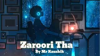 Zaroori Tha  Love is Important  Mr Kaushik [upl. by Scarrow109]