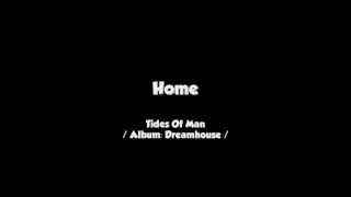 Tides Of Man  Home Lyrics [upl. by Ayat844]