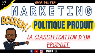 La politique produit part 2  Classification dun produit [upl. by Balbinder]