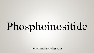 How To Say Phosphoinositide [upl. by Gabbi]