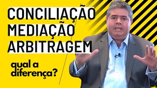 Conciliação Mediação e Arbitragem  Saiba a diferença [upl. by Dallis]