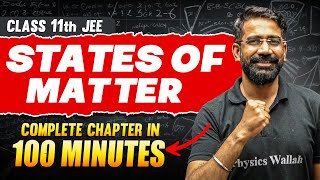 STATES OF MATTER in 100 Minutes  Full Chapter Revision  Class 11th JEE [upl. by Kennie646]