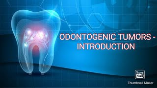 ODONTOGENIC TUMORS INTRODUCTION [upl. by Hsepid]