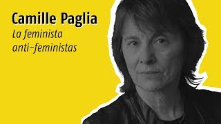 CAMILLE PAGLIA  El feminismo de hoy no es feminismo [upl. by Kain]