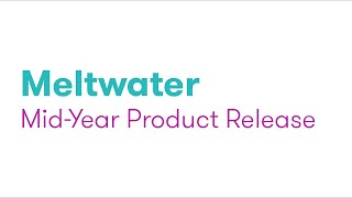 Meltwaters MidYear 2024 Product Release [upl. by Ujawernalo]