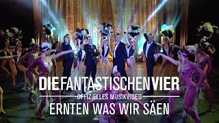 Die Fantastischen Vier  Ernten was wir säen Offizielles Musikvideo [upl. by Adamski]