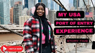 MY USA 🇺🇸 PORT OF ENTRY EXPERIENCE  QUESTIONS THAT SHOCKED ME [upl. by Hassadah]