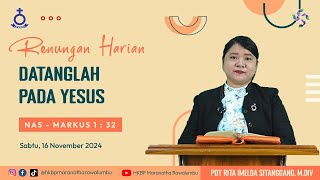 Renungan Harian Sabtu 16 November 2024  HKBP Maranatha Rawalumbu  Datanglah pada Yesus [upl. by Neron]