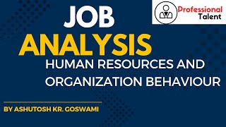 Job Analysis  Human Resources and Organization behaviour [upl. by Clements]