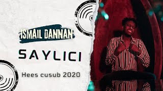 ISMAIL DANAN SAYLICI HEES CUSUB LYRICS OFFICIAL VIDEO 2020 [upl. by Atterys649]