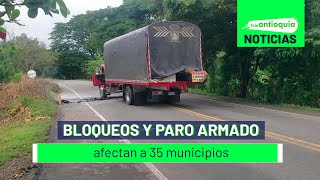 Bloqueos y paro armado afectan a 35 municipios  Teleantioquia Noticias [upl. by Keele]