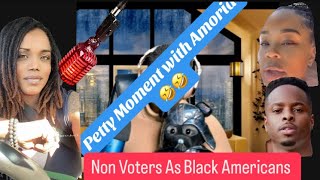 Petty Moment With Amoria 👉🏽Bri amp Johnell Non Voters As Black Americans [upl. by Ylrehs231]