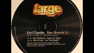 Kerri Chandler  My Childhood [upl. by Warenne840]