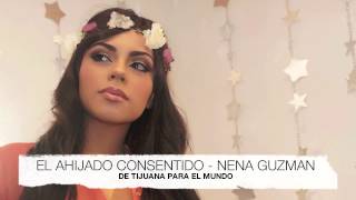 AHIJADO CONSENTIDO  NENA GUZMAN [upl. by Bakeman]