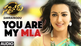 You Are My Mla Full Song Audio  quotSarrainoduquot  Allu Arjun Rakul Preet Singh Catherine Tresa [upl. by Etaner]