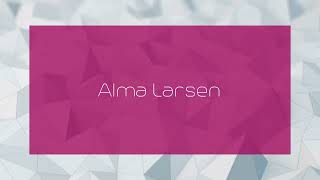 Alma Larsen  appearance [upl. by Carmel]