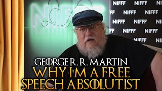 George R R Martin  Why I’m a Free Speech Absolutist [upl. by Petite]