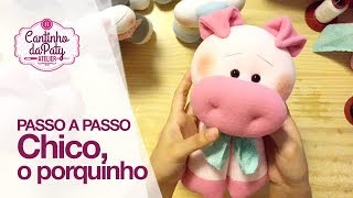 Artesanato em tecido  Porquinho Chico – Cantinho da Paty [upl. by Enimsay]