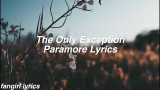 The Only Exception  Paramore Lyrics [upl. by Yemac537]