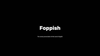 How to pronounce foppish grammar pronunciationguide [upl. by Erskine]