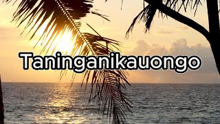 TANINGANIKAUONGO  KIRIBATI SONG [upl. by Adnar]