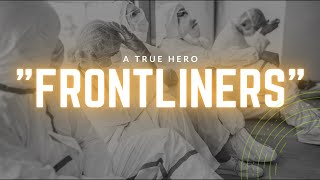 🔴FRONTLINERS A TRUE HERO  A VIDEO PRESENTATION TO ALL FRONTLINERS IN THE WORLD [upl. by Nylecsoj801]