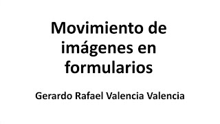 Movimiento de imágenes en formularios [upl. by Klemens299]